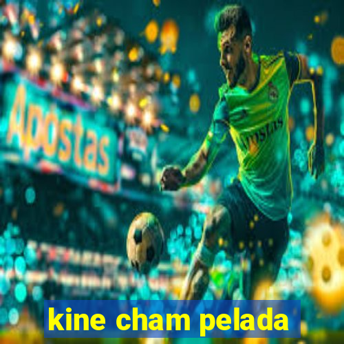 kine cham pelada